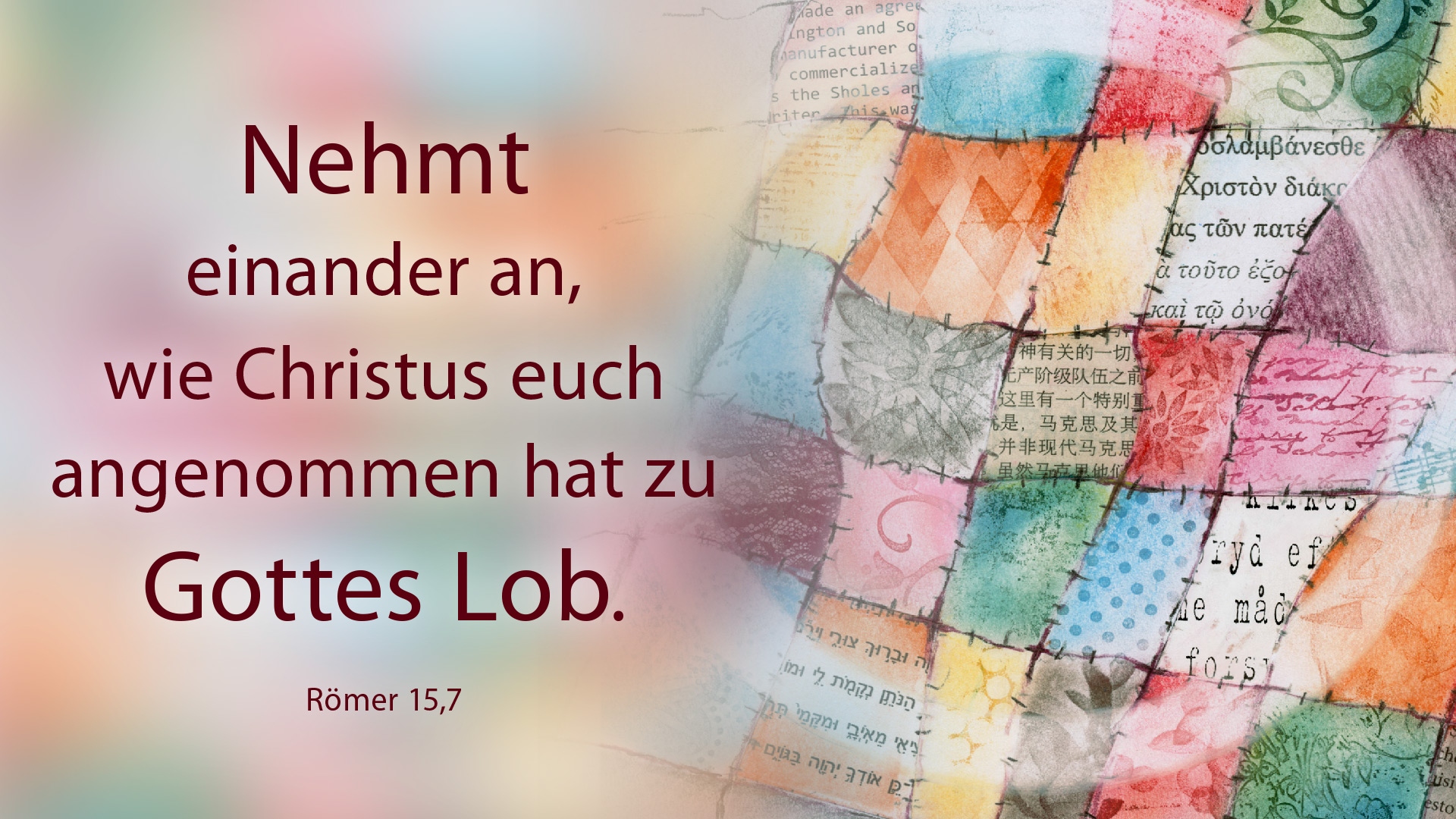 Jahreslosung 2015: Nehmt einander an, wie Christus euch angenommen hat zu Gottes Lob. (Röm 15,7)