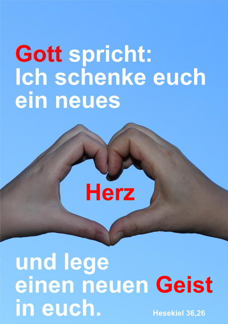 Jahreslosung 2017: "Gott spricht: Ich schenke euch ein neues Herz und lege einen neuen Geist in euch" Hesekiel 36,26.