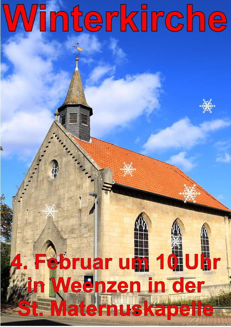 Einladung zur 4. Winterkirche in die St. Maternuskapelle/Weenzen am So 4.2.2018 um 10 Uhr