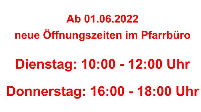 Öffnungszeiten Pfarrbüro ändern sich ab 1.6.2022